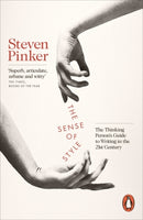 The Sense of Style : The Thinking Person's Guide to Writing in the 21st Century-9780241957714