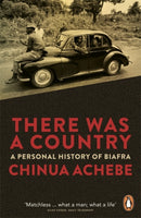 There Was a Country : A Personal History of Biafra-9780241959206
