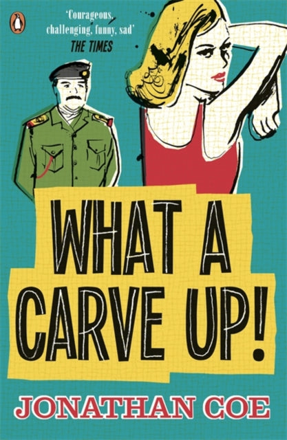 What a Carve Up! : `Everything a novel ought to be: courageous, challenging, funny, sad' The Times-9780241967799
