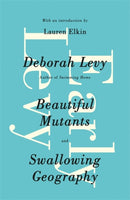 Early Levy : Beautiful Mutants and Swallowing Geography-9780241968338