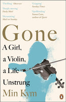 Gone : A Girl, a Violin, a Life Unstrung-9780241977415