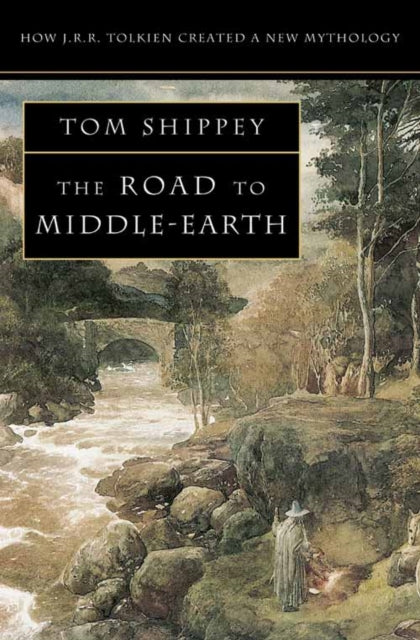 The Road to Middle-earth : How J. R. R. Tolkien Created a New Mythology-9780261102750