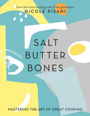 Salt, Butter, Bones : Mastering the art of great cooking-9780297608868