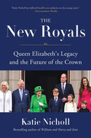 The New Royals : Queen Elizabeth's Legacy and the Future of the Crown-9780306827976