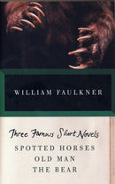 THREE FAMOUS SHORT NOVELS : Spotted Horses, Old Man, The Bear-9780307946751