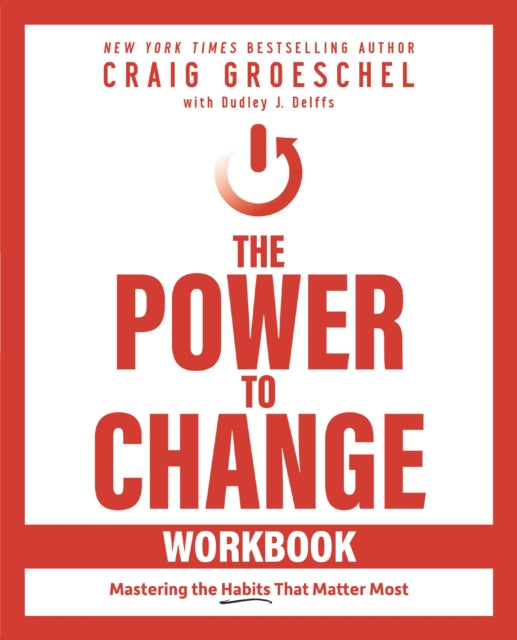 The Power to Change Workbook : Mastering the Habits That Matter Most-9780310150817