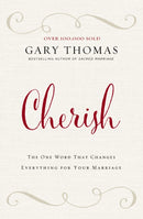 Cherish : The One Word That Changes Everything for Your Marriage-9780310347293