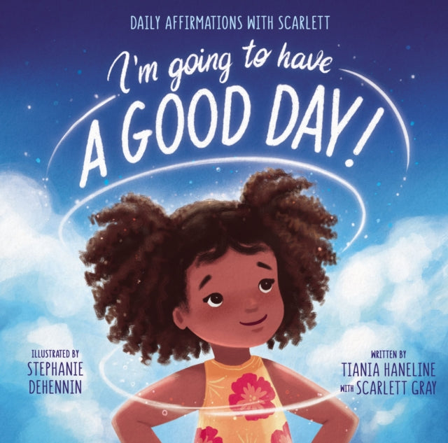 I'm Going to Have a Good Day! : Daily Affirmations with Scarlett-9780310771296
