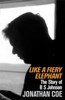 Like a Fiery Elephant : The Story of B. S. Johnson-9780330350495