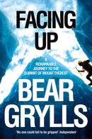 Facing Up : A Remarkable Journey to the Summit of Mount Everest-9780330392266