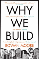 Why We Build-9780330535823