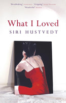 What I Loved : An 'addictive masterpiece' - The Times-9780340682388