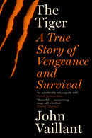 The Tiger : A True Story of Vengeance and Survival-9780340962589