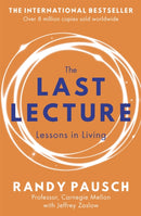 The Last Lecture : Really Achieving Your Childhood Dreams - Lessons in Living-9780340978504