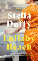 Lullaby Beach : 'A PORTRAIT OF SISTERHOOD ... POWERFUL, WISE, CELEBRATORY' Daily Mail-9780349012384