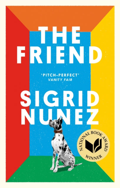 The Friend : Winner of the National Book Award for Fiction and a New York Times bestseller-9780349012810