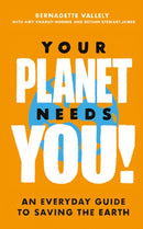 Your Planet Needs You!: An everyday guide to saving the earth-9780349013893