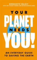 Your Planet Needs You!: An everyday guide to saving the earth-9780349013909