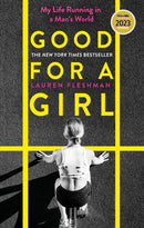 Good for a Girl : My Life Running in a Man's World - WINNER OF THE WILLIAM HILL SPORTS BOOK OF THE YEAR AWARD 2023-9780349014401