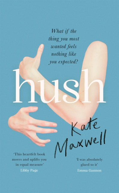 Hush : The heartbreaking and life-affirming debut novel which tells the truth about motherhood-9780349015088