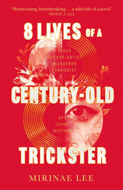 8 Lives of a Century-Old Trickster : The heartbreaking and compelling 2023 debut novel about love, war, motherhood and survival-9780349016740