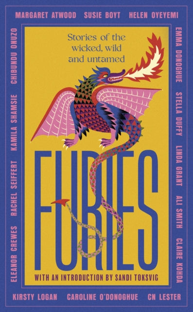 Furies : Stories of the wicked, wild and untamed - feminist tales from 15 bestselling, award-winning authors-9780349017143