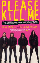 Please Kill Me : The Uncensored Oral History of Punk-9780349108803