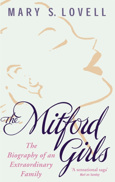 The Mitford Girls : The Biography of an Extraordinary Family-9780349115054