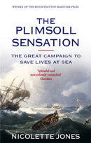 The Plimsoll Sensation : The Great Campaign to Save Lives at Sea-9780349117201