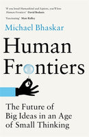 Human Frontiers : The Future of Big Ideas in an Age of Small Thinking-9780349128283