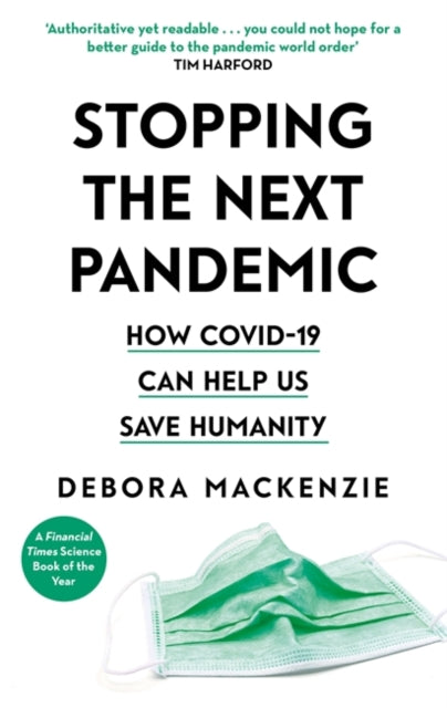 Stopping the Next Pandemic : How Covid-19 Can Help Us Save Humanity-9780349128375