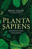 Planta Sapiens : Unmasking Plant Intelligence-9780349128450
