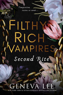 Filthy Rich Vampires: Second Rite : TikTok made my buy it! Twilight meets Gossip Girl in this unputdownable and sizzling vampire romance-9780349130910