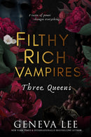 Filthy Rich Vampires: Three Queens : TikTok made me buy it! Twilight meets Gossip Girl in this utterly gripping and sexy vampire romance-9780349130934
