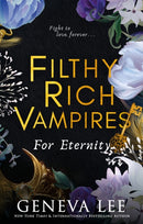 Filthy Rich Vampires: For Eternity : TikTok made me buy it! Twilight meets Gossip Girl in this totally gripping and next-level spicy vampire romance-9780349130958