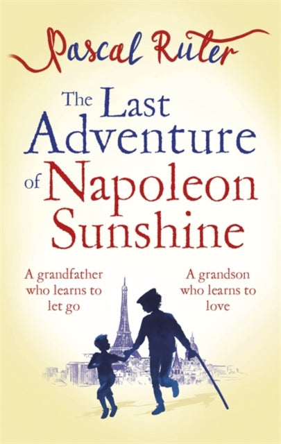 The Last Adventure of Napoleon Sunshine : a heartwarming, uplifting novel about the importance of family-9780349142999