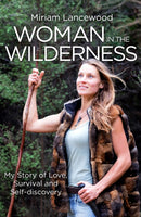 Woman in the Wilderness : My Story of Love, Survival and Self-Discovery-9780349418247