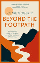Beyond the Footpath : An inspiring guide to walking mindfully to places of meaning-9780349419664