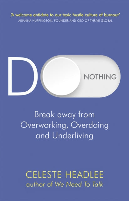 Do Nothing : Break Away from Overworking, Overdoing and Underliving-9780349422251