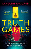 Truth Games : A gripping, twisty, page-turning tale of one woman's secret past-9780349422824