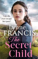 The Secret Child : an emotional and gripping historical saga-9780349424606