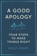 A Good Apology : Four steps to make things right-9780349426556