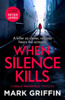When Silence Kills : An absolutely gripping thriller with a killer twist-9780349428963