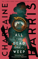 All the Dead Shall Weep : An enthralling fantasy thriller from the bestselling author of True Blood-9780349430423