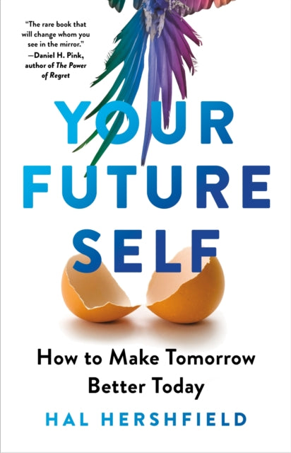 Your Future Self : How to Make Tomorrow Better Today-9780349432687