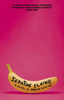 Sedating Elaine : 'a riotous rollercoaster of hilarity, tenderness and beautiful craziness'-9780349727271