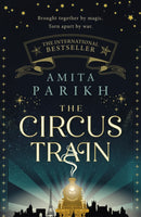 The Circus Train : The magical international bestseller about love, loss and survival in wartime Europe-9780349994130