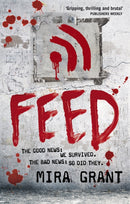 Feed : The Newsflesh Trilogy: Book 1-9780356500560