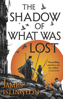 The Shadow of What Was Lost : Book One of the Licanius Trilogy-9780356507774