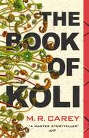The Book of Koli : The Rampart Trilogy, Book 1 (shortlisted for the Philip K. Dick Award)-9780356509556